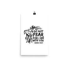 Load image into Gallery viewer, Do Not Fear For I Am With You - Poster