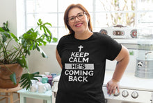 Load image into Gallery viewer, Keep Calm He's Coming Back - T-Shirt