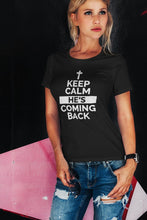 Load image into Gallery viewer, Keep Calm He's Coming Back - T-Shirt