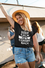 Load image into Gallery viewer, Keep Calm He's Coming Back - T-Shirt
