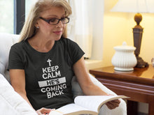 Load image into Gallery viewer, Keep Calm He's Coming Back - T-Shirt