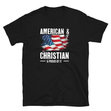 Load image into Gallery viewer, American & Christian & Proud Of It - T-Shirt