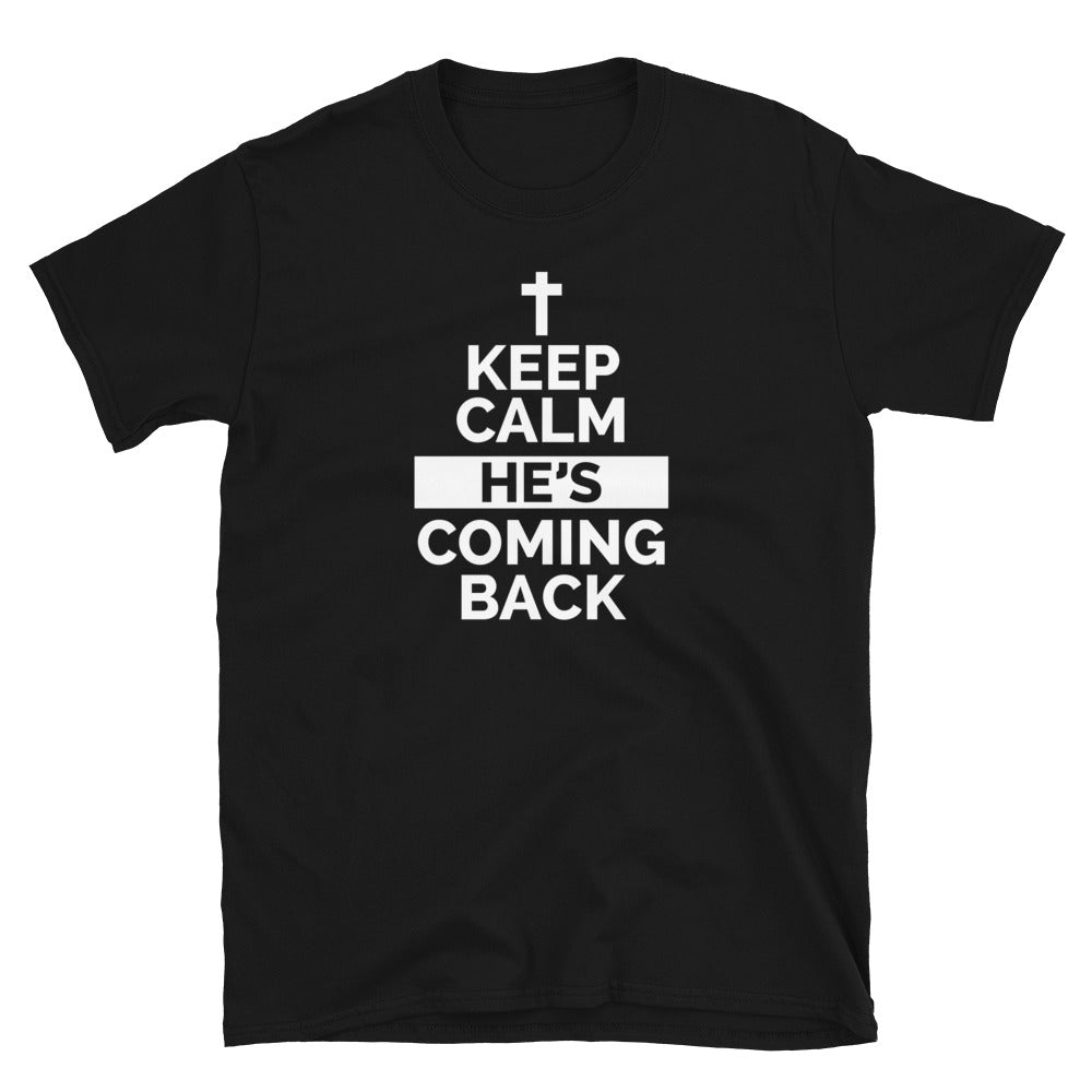 Keep Calm He's Coming Back - T-Shirt