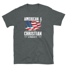 Load image into Gallery viewer, American & Christian & Proud Of It - T-Shirt