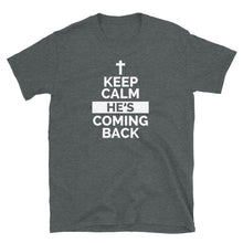 Load image into Gallery viewer, Keep Calm He's Coming Back - T-Shirt