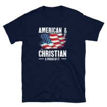 Load image into Gallery viewer, American & Christian & Proud Of It - T-Shirt