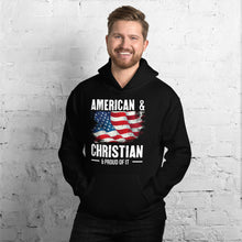 Load image into Gallery viewer, American & Christian & Proud Of It - Hoodie