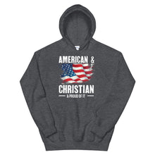 Load image into Gallery viewer, American &amp; Christian &amp; Proud Of It - Hoodie
