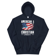 Load image into Gallery viewer, American & Christian & Proud Of It - Hoodie
