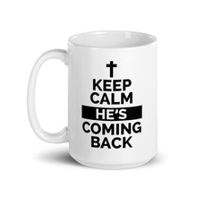 Load image into Gallery viewer, Keep Calm He's Coming Back - Mug