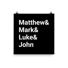 Load image into Gallery viewer, Matthew &amp; Mark &amp; Luke &amp; John - Poster
