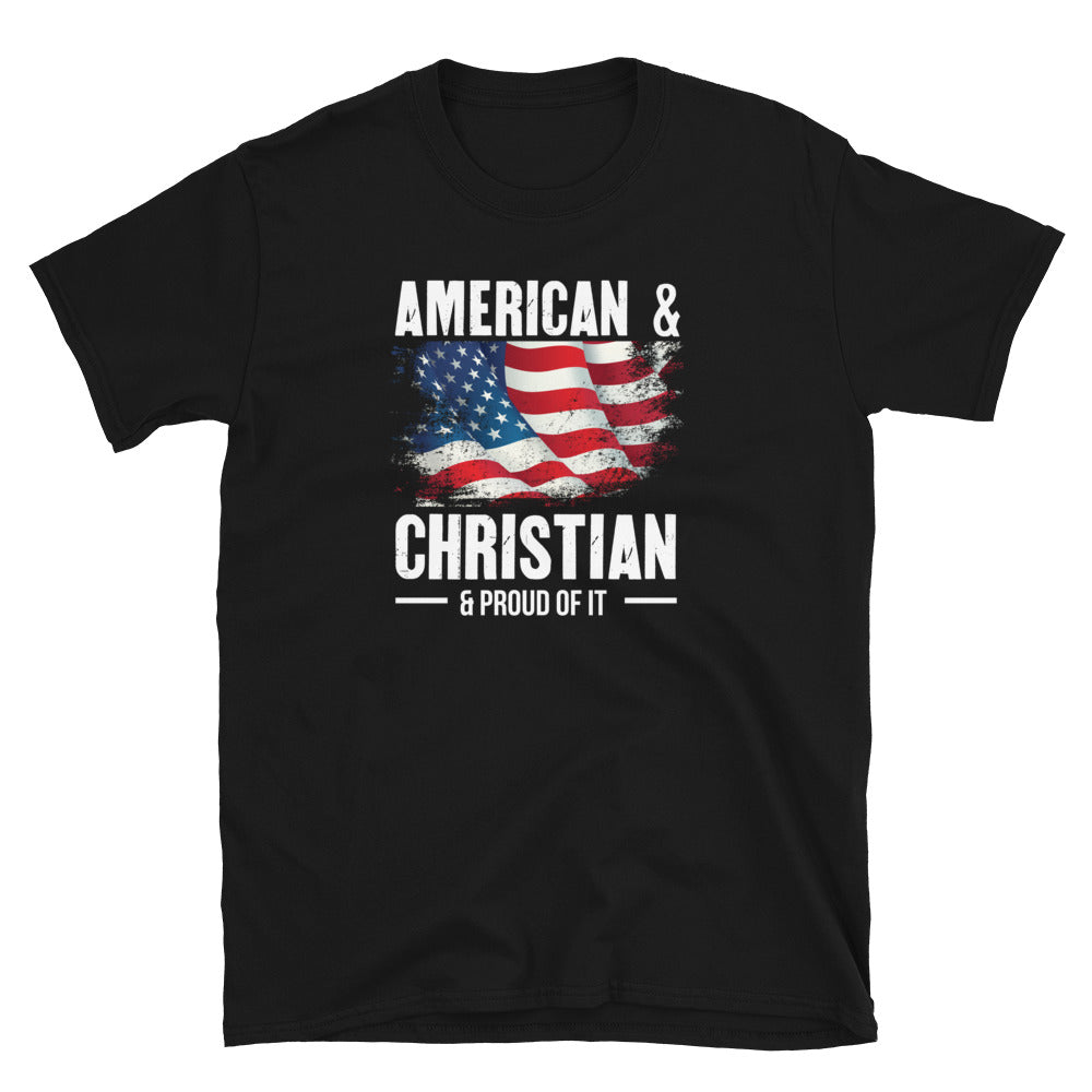American & Christian & Proud Of It - T-Shirt