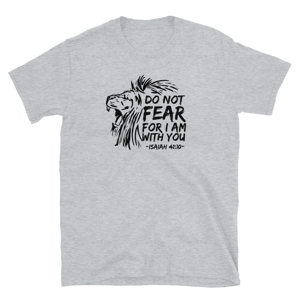 Do Not Fear For I Am With You - T-Shirt