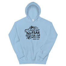 Load image into Gallery viewer, Do Not Fear For I Am With You - Hoodie

