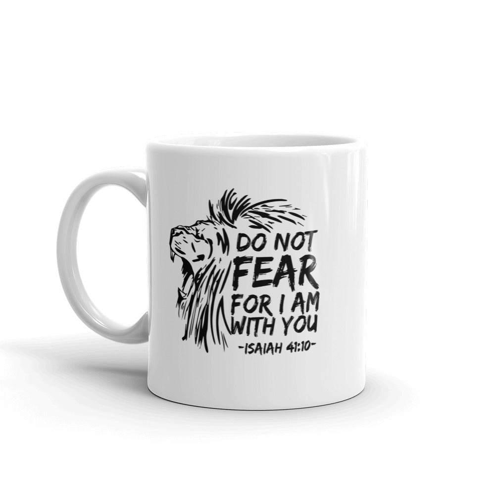 Do Not Fear For I Am With You - Mug