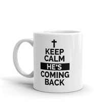 Load image into Gallery viewer, Keep Calm He&#39;s Coming Back - Mug

