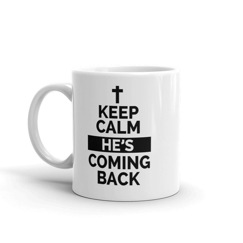 Keep Calm He's Coming Back - Mug