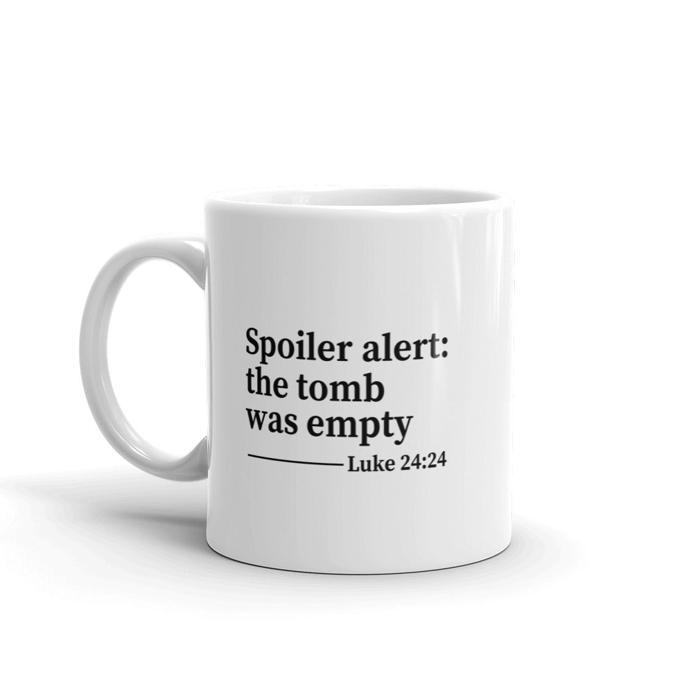 Spoiler Alert The Tomb Was Empty - Mug