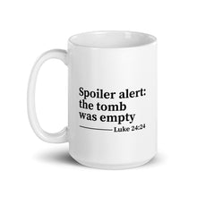 Load image into Gallery viewer, Spoiler Alert The Tomb Was Empty - Mug

